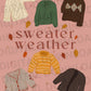 Sweater Weather Print *DIGITAL DOWNLOAD*